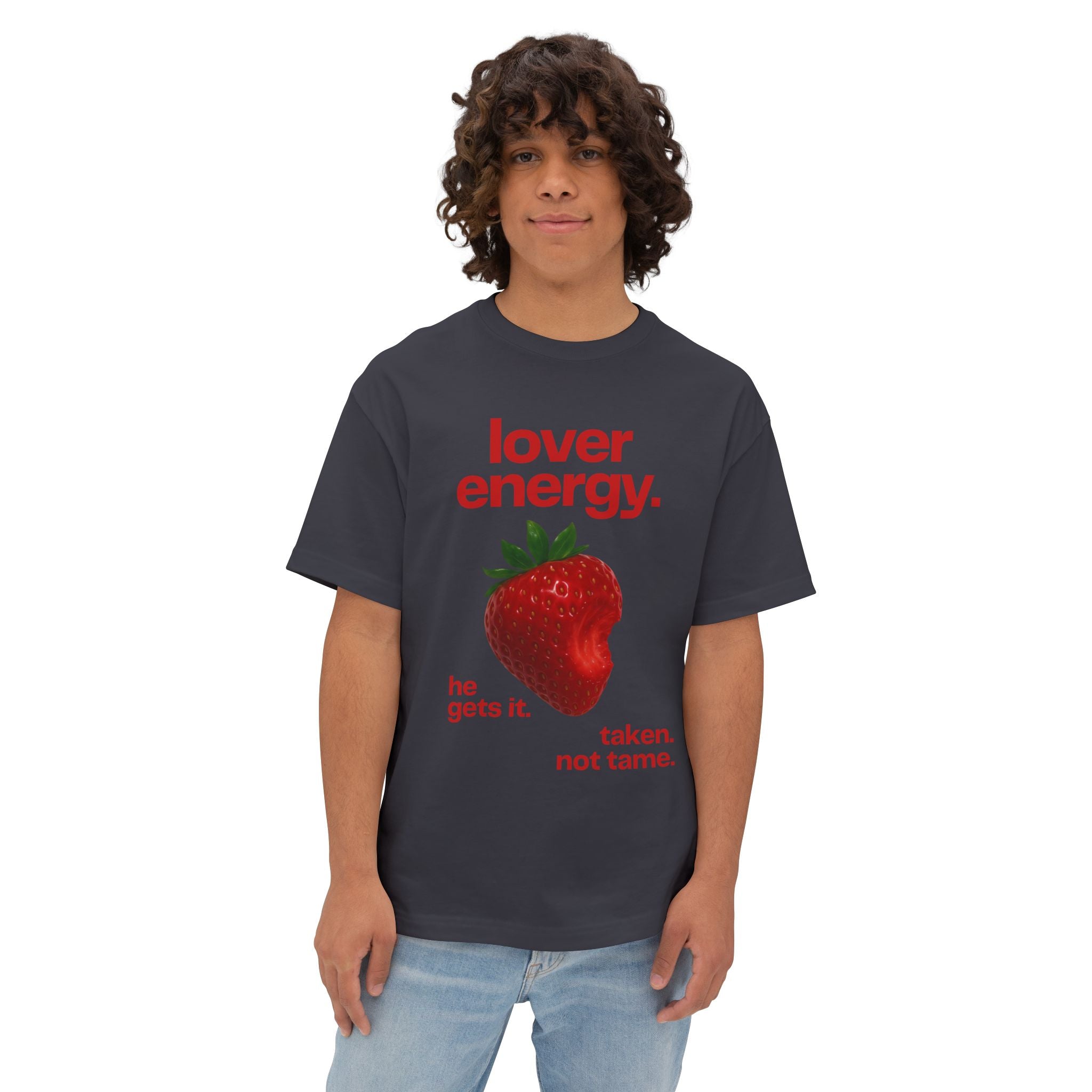 Lover Energy Strawberry Graphic Tee — "he gets it. taken. not tame." Oversized Shirt
