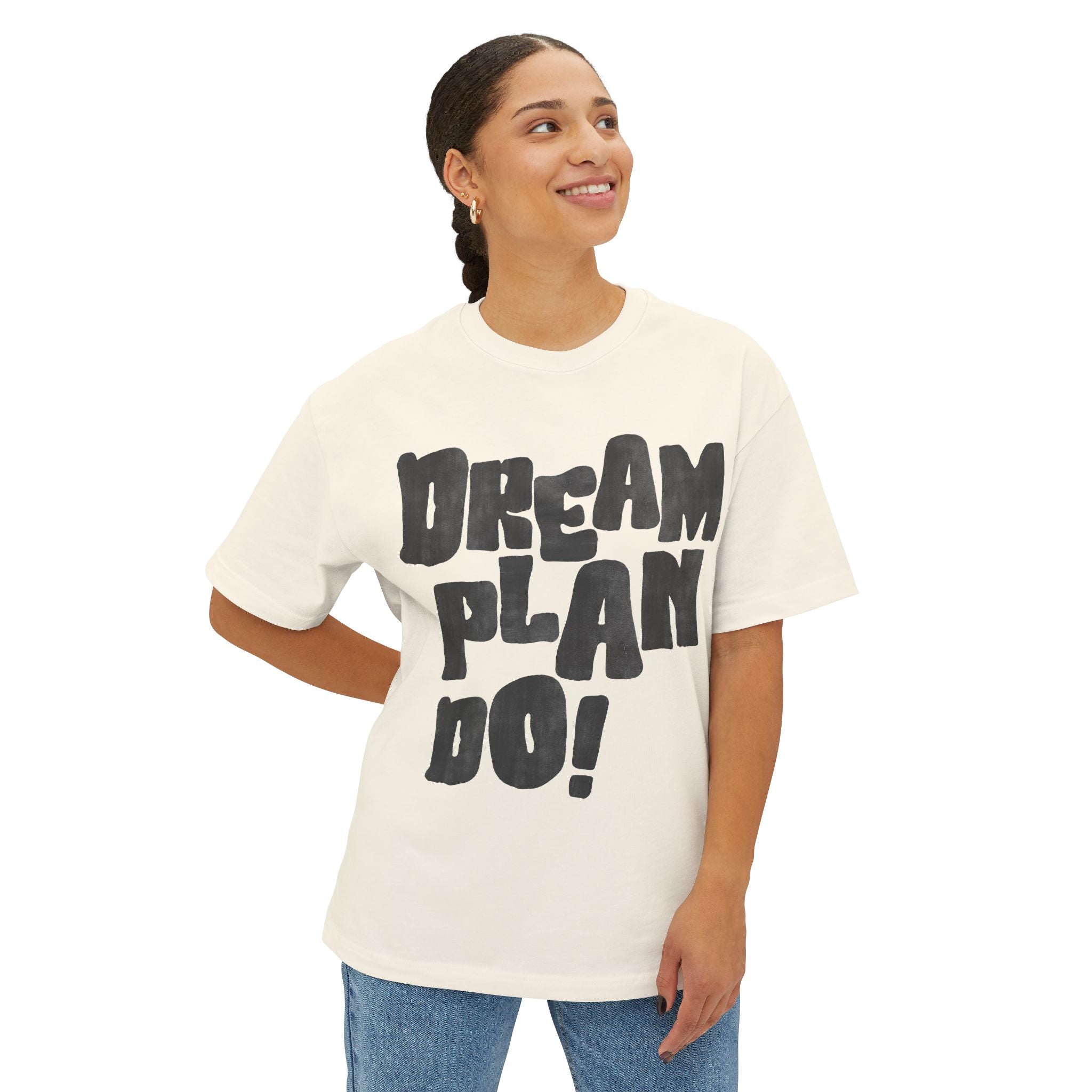 Dream Plan Do! Boxy Tee — Motivational Graphic T-Shirt - caldrwear.com