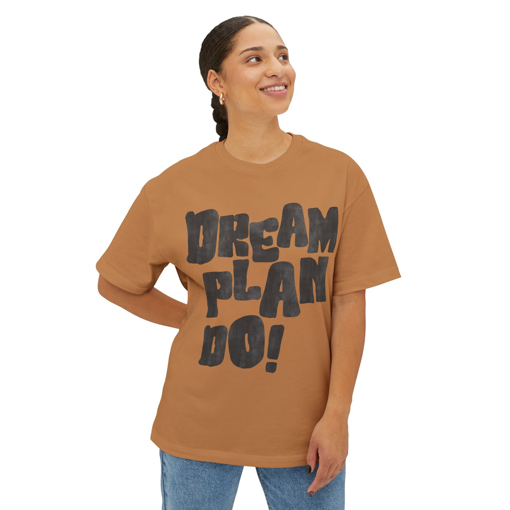Dream Plan Do! Boxy Tee — Motivational Graphic T-Shirt - caldrwear.com